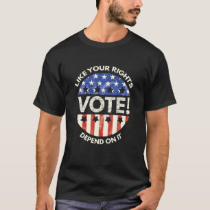 Camiseta Votem Como Seus Direitos Dependem Disso.