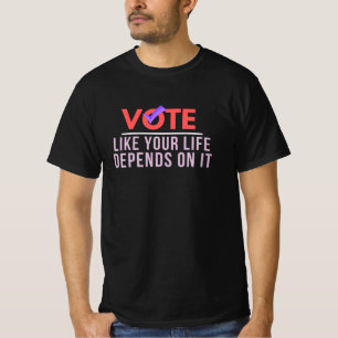 Camiseta Votem Porque Sua Vida Depende Disso