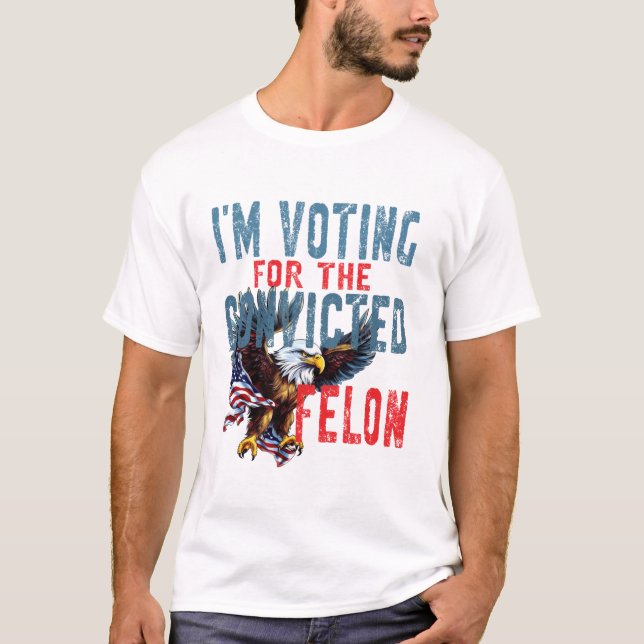 Camiseta Voting For Convicted Felon (Frente)