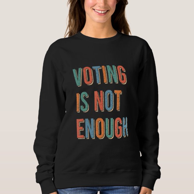 Camiseta Voting Is Not Enough (Frente)
