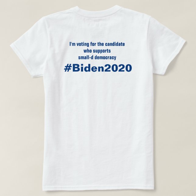 Camiseta Voto a favor do Small-D Democracy Biden 2020 (Verso do Design)