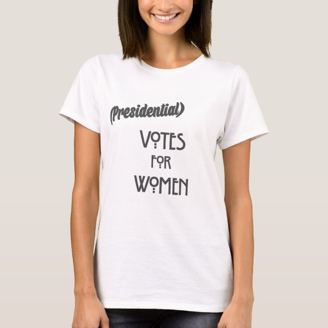 Camiseta Votos a favor da Mulheres Tee (Surpresa Presidenci (Frente)