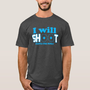 Camiseta Vou atirar em pessoas por dinheiro