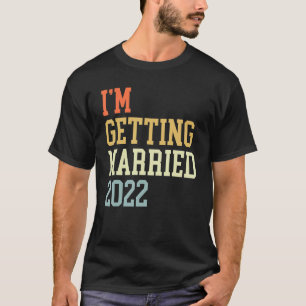 Camiseta Vou casar-me com 2022 para as noivas dos homens