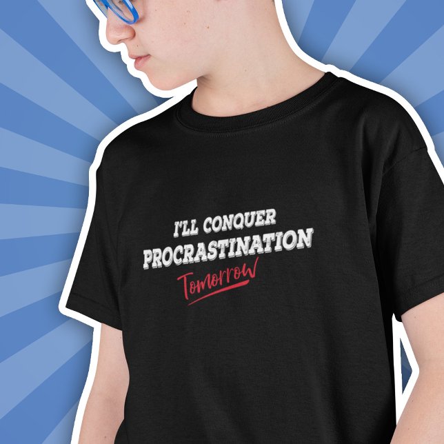Camiseta Vou Conquistar Procrastinação Amanhã - Crianças En (Criador carregado)