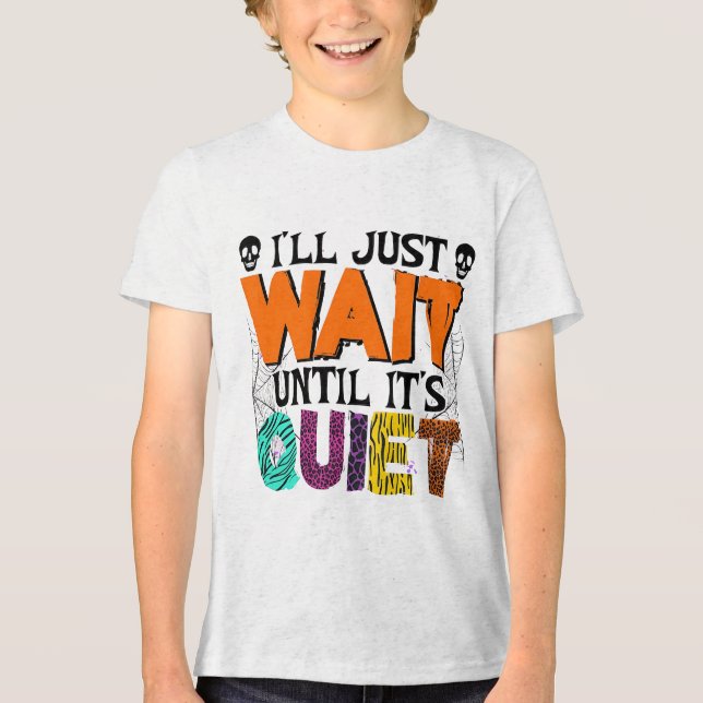 Camiseta Vou esperar até ficar quieto - Dia de as Bruxas en (Frente)