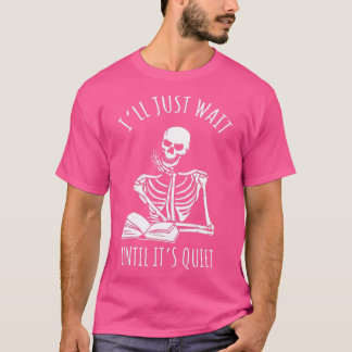 Camiseta Vou esperar até que seja esqueleto de professor si