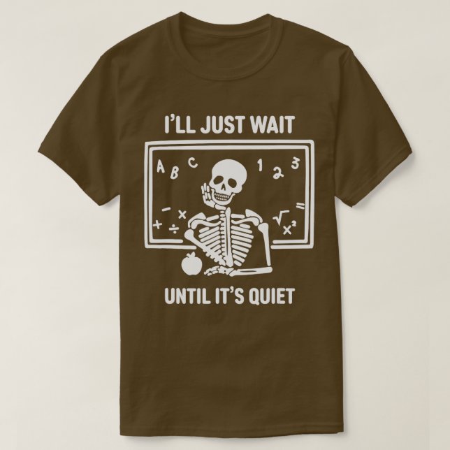 Camiseta Vou esperar até que seja o professor de esqueleto  (Frente do Design)