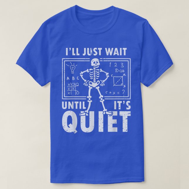 Camiseta Vou esperar até que seja o professor de esqueleto  (Frente do Design)