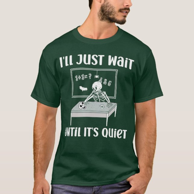 Camiseta Vou Esperar Até Que Seja Silencioso Professor De H (Frente)