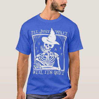 Camiseta Vou Esperar Até Que Seja Silencioso Professor de H