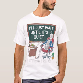 Camiseta Vou Esperar Até Que Seja Um Professor De Esqueleto