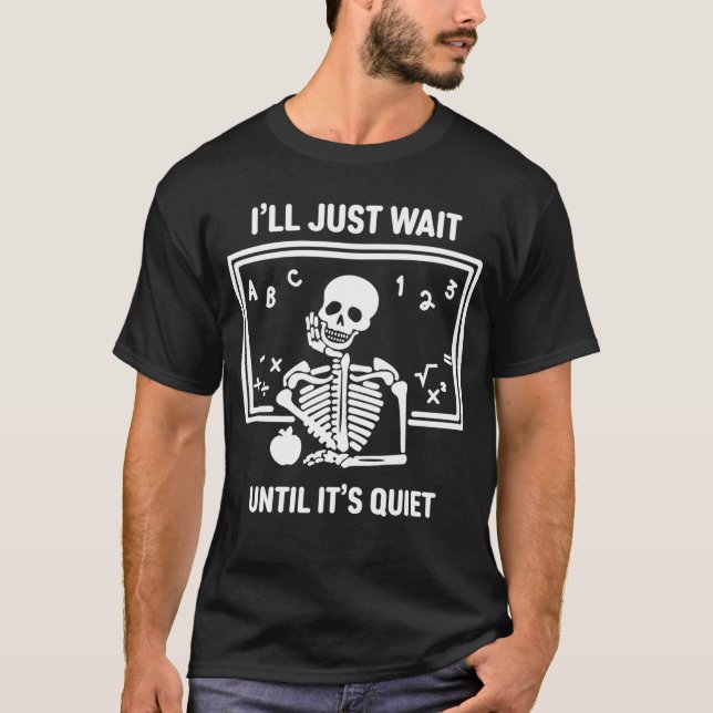Camiseta Vou Esperar Até Que Seu Esqueleto de Professor Sil (Frente)