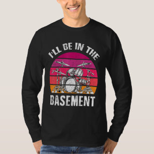 Camiseta Vou Estar Na Cave De Tambor De Vintage.