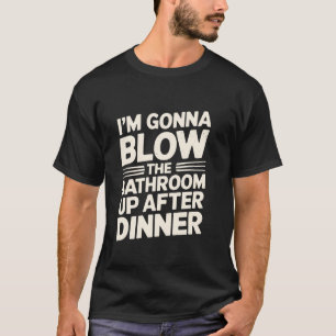 Camiseta Vou Explodir o Banheiro Depois do Jantar Engraçado