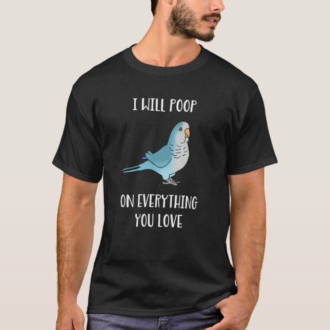 Camiseta Vou fazer cocô em tudo o que você ama. (Frente)