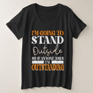 Camiseta Vou Ficar Lá Fora, Então, Se Alguém Te Perguntar