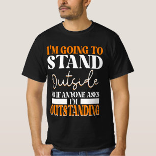 Camiseta Vou Ficar Lá Fora, Então, Se Alguém Te Perguntar
