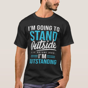 Camiseta Vou Ficar Lá Fora, Se Alguém Te Perguntar