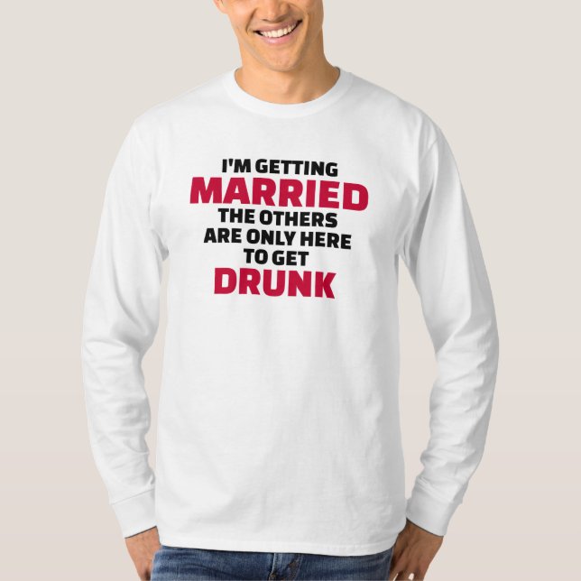 Camiseta Vou me casar com outros que estão aqui para conseg (Frente)