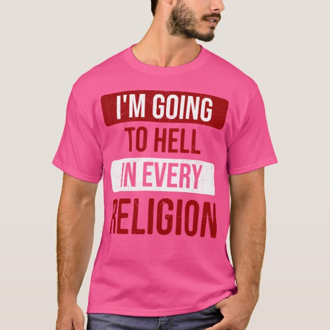 Camiseta Vou Para O Inferno Em Todas As Religiões (Frente)