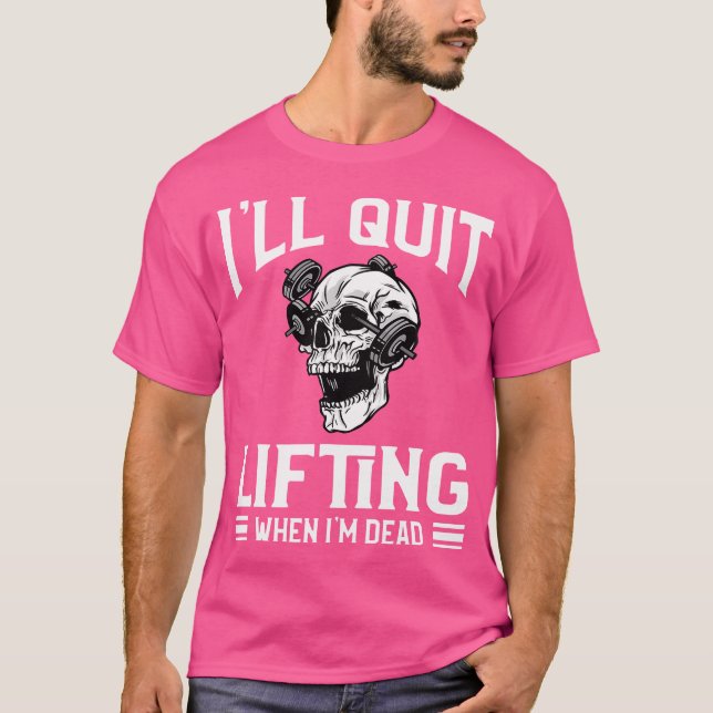Camiseta Vou Parar De Levantar Quando Eu Estiver Com Morto  (Frente)