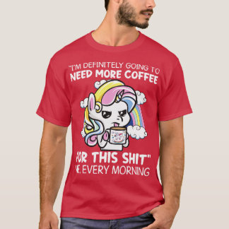Camiseta Vou Precisar De Mais Café Unicórnio