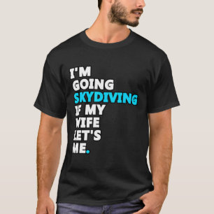 Camiseta Vou Saltar de Paraquedas Se Minha Mulher Me Deixar
