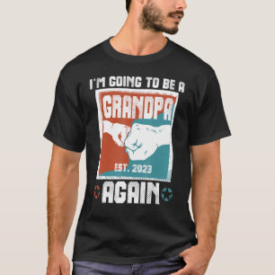 Camiseta Vou ser um vovô de novo no começo de 2023.