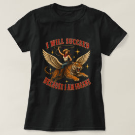 Camiseta Vou Sucederei Porque Sou Louca Vaqueira Engraçada