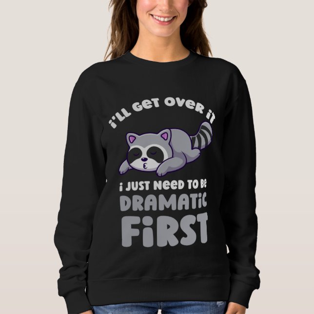 Camiseta Vou Superar Isso Só Preciso Ser Dramático Primeiro (Frente)