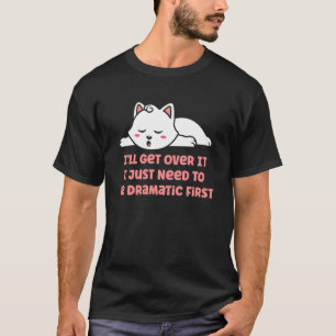 Camiseta Vou Superar, Só Preciso Ser Dramático Primeiro