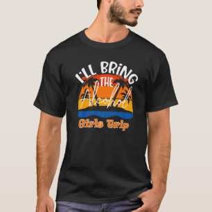 Camiseta Vou Trazer A Viagem Das Meninas De Álcool