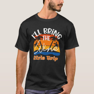 Camiseta Vou Trazer O Vinho, Engraçada Viagem De Meninas