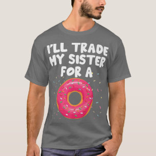 Camiseta Vou Trocar Minha Irmã Por Uma Rosquinha Engraçada