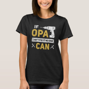 Camiseta Vovô Alemão Opa Se Opa Não Consegue Consertar Ning