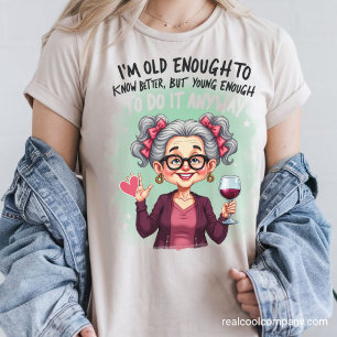 Camiseta Vovó Atrevida Velha o Bastante para Fazer Mesmo As