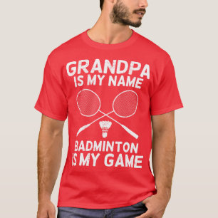 Camiseta Vovô É Meu Nome Badminton É Meu Jogo