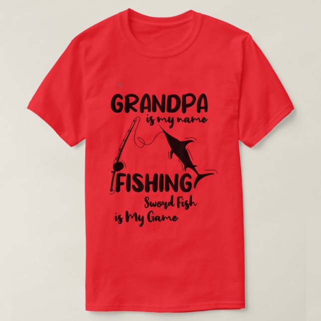 Camiseta Vovô É Meu Nome Pesca Espada Peixe É Meu Jogo Pa (Frente do Design)