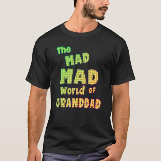 Camiseta Vovô Engraçado Mad Mad World T Shirt (Frente)