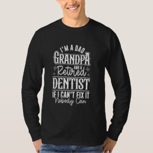 Camiseta Vovô pai e um Dentista Aposentado Engraçado d'm do