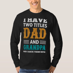 Camiseta Vovô Para Homens Eu Tenho Dois Títulos Pai E Avô