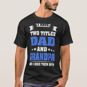Camiseta Vovô Para Homens Eu Tenho Dois Títulos Pai E Avô