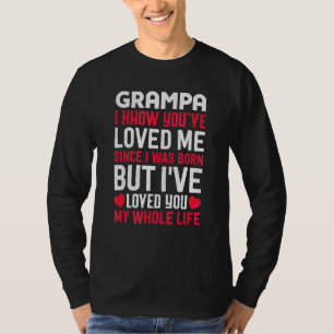 Camiseta Vovô, Você Me Ama Desde Que Eu Era Nascer Vovô Gr
