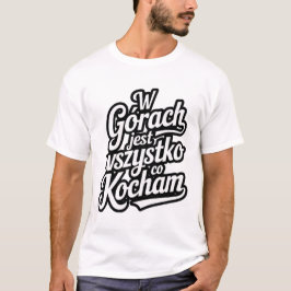 Camiseta W górach jest wszystko co kocham