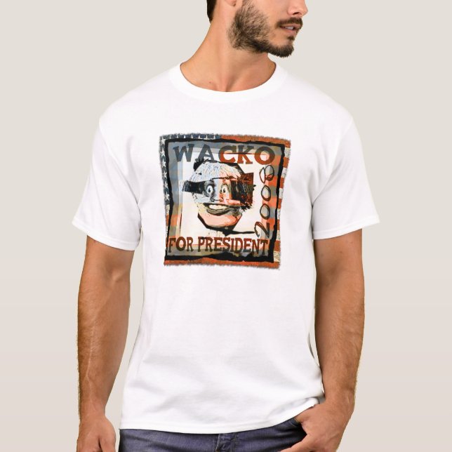 Camiseta wacko para o presidente… (Frente)