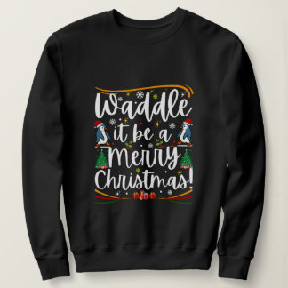 Camiseta Waddle it be a merry christmas penguin holiday