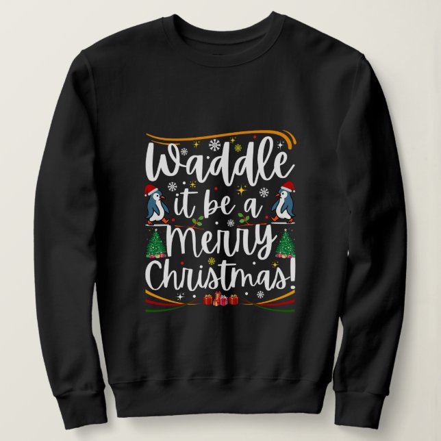 Camiseta Waddle it be a merry christmas penguin holiday (Frente do Design)