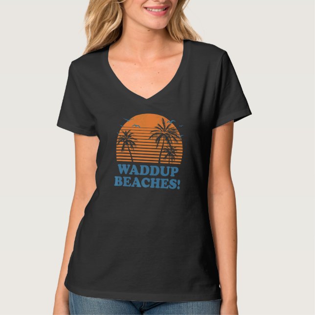 Camiseta Waddup Beaches Praia Humor Ocean Trip. Verão (Frente)