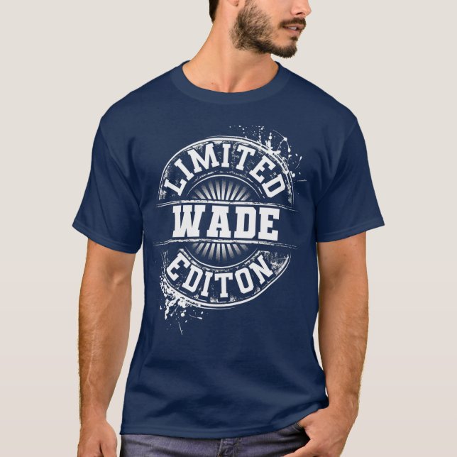 Camiseta WADE Limited Edition Nome Personalizado Engraçado (Frente)